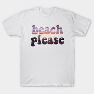 beach please #2 T-Shirt